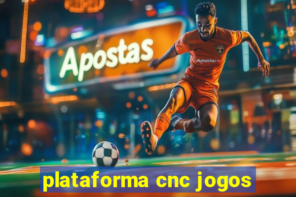 plataforma cnc jogos